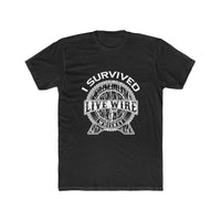 I Survived Live Wire Whiskey T Shirt!!!